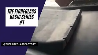 The Fibreglass Basic Series #1   Overview of the process