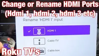 Телевизоры Roku: как переименовать входы (HDMI 1, HDMI 2, HDMI 3 и т. д.)