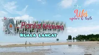 Kelanang Beach in Banting | Pantai Kelanang, Kuala Langat | Jom Wei | Explore & Taste