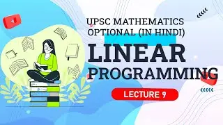 UPSC Mathematics Optional (in Hindi) | Linear Programming | Lecture 9