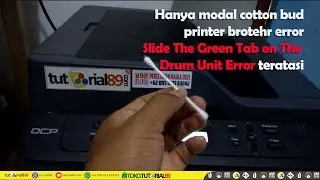 Easy Ways to Overcome Slide The Green Tab On The Drum Unit Error on Brother Printers
