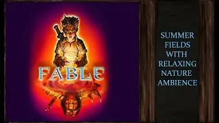 Fable Summer Fields | Summer Ambience