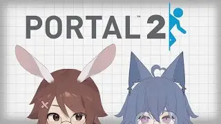 「 PORTAL 2 」more brain hort with @dizzydenpa 「 Misha Pyon 」