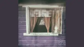 When You're Around