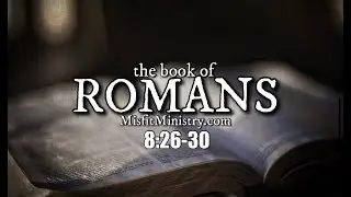 Romans 8:26-30 Live at Study Recap