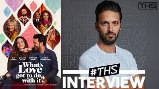 WHAT'S LOVE GOT TO DO WITH IT: Shazad Latif | THS Interview