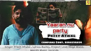 Latest Punjabi Song 2021 || Yaaran nu Party || Preet Atwal || Best new Punjabi song || Chad Gai