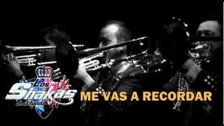 Los Shakas De La Banda - Me Vas A Recordar ( Video Oficial )