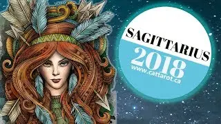 💞 2018 SAGITTARIUS TAROT AMAZING PREDICTIONS