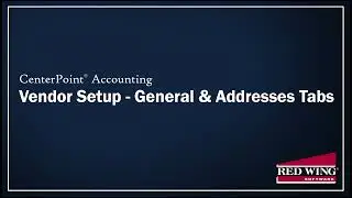 How to Set Up Vendors (General and Address Tabs) in CenterPoint
