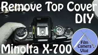 Minolta X-700 | Remove Top Cover DIY | DIY #021
