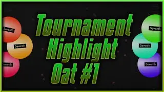 Agar.io | Seventh Circle | OAT#1 Tournament Highlights