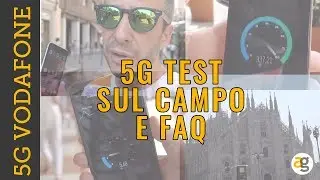 TEST 5G VODAFONE Copertura Velocità FAQ