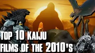 Top 10 Kaiju Films Of The 2010's