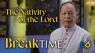 Break Time - Dec. 25, 2025 - Christmas Day Mass with His Eminence Jose F. Cardinal Advincula, OP, DD
