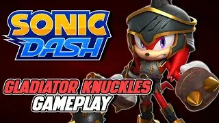 GLADIATOR KNUCKLES GAMEPLAY SHOWCASE - Sonic Dash