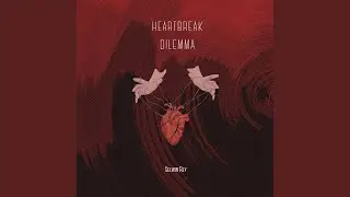 Heartbreak Dilemma