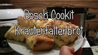 Kräuterfaltenbrot und Kräuterbutter im Bosch Cookit - Test Teil 54