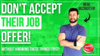 Things You Have to Know Before Accepting a Job - Don&rsquo;t Accept The Offer Until You Know These Things!