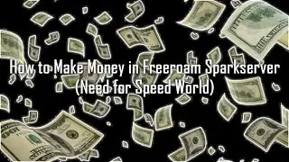 How do I make money in Freeroam Sparkserver? (NFS World Online)