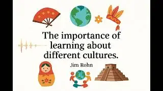 The importance of learn about different cultures by Jim Rohn.
