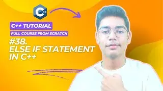 C++ Else If Statement | C++ Full Course From Scratch