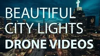 Beautiful City Lights Drone Videos with relaxing music