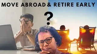Can Moving Abroad REALLY Lead to Early Retirement?