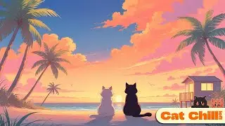 lofi music for do nothing  🌅peaceful ocean vibes with cats
