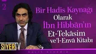 Bir Hadis Kaynağı Olarak İbn Hibbân'ın Et-Tekâsim ve'l-Envâ Kitabı | Prof. Dr. Halis Aydemir