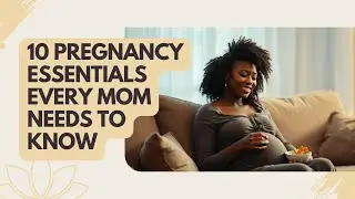 10 Pregnancy Essentials Every Mom Needs to Know | Must-Haves for a Healthy Pregnancy