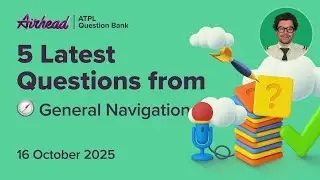 5 Latest ATPL General Navigation Questions Explained