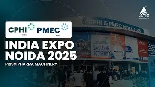 Inside PMEC India 2025 | Prism Pharma Machinery Showcases Advanced Pharma Solutions
