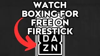 NEW! How To Watch Dazn Boxing For Free On Firestick