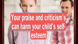 Stop praising nor criticize your kids