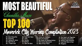 Most Beautiful (feat. Chandler Moore)🙏 TOP BEST TRIBL OF ALL TIME 🙏🏽  Maverick City Music |TRIBL