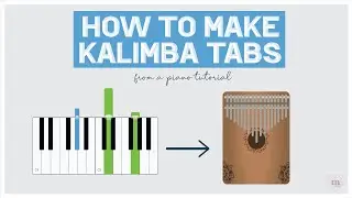 How To Make Kalimba Tabs From a Piano Tutorial
