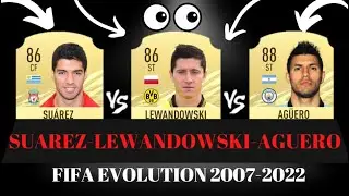 Lewandowski VS Suarez VS Aguero FIFA EVOLUTION! 😱🔥| FIFA 07 - FIFA 22