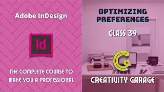 Adobe InDesign Course - Class 39 (Optimizing Preferences)