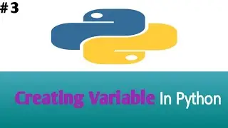 #3 Creating Variables | how to create variables in python