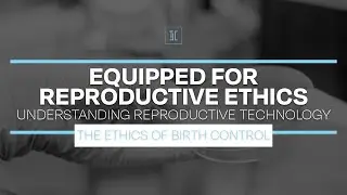 The Ethics of Birth Control | Morgan Cates