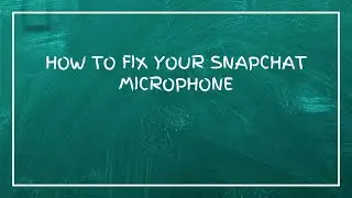 Как починить микрофон в Snapchat