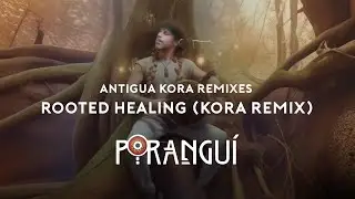 Antigua Kora Remixes - Rooted Healing (Kora Remix)