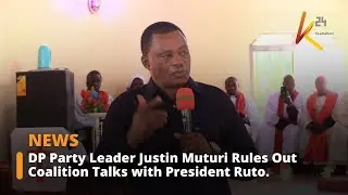 DP Party Leader Justin Muturi Rules Out Coalition Talks with President Ruto