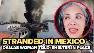 &ldquo;Stay off the highway&rdquo;: Dallas traveler stuck in Jalisco amid violence