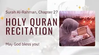 Surah Al-Rahman 🥰💥🇬🇧 Chapter 27, Holy Quran Recitation 📖