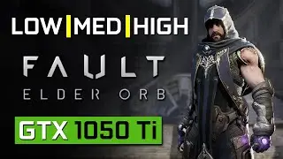 FAULT Elder Orb (Paragon) | GTX 1050 Ti | ALL SETTINGS