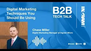 Ep. 89 Digital Marketing Techniques You Should Be Using | B2B Tech Talk