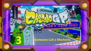 Chocobo GP - 3 - Someone Call a Mechanic
