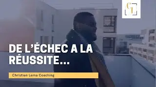 De l’échec à la réussite, l’itinéraire d’un coach [Motivation 2022]